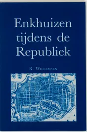 Omslag van Enkhuizen tydens de republiek