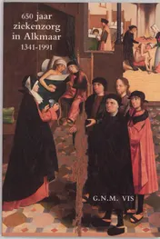 Omslag van 650 jaar ziekenzorg in Alkmaar