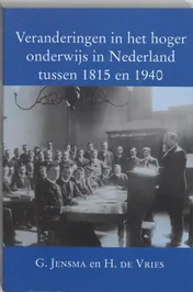 Omslag van Veranderingen in het hoger onderwijs in Nederland tussen 1815 en 1940