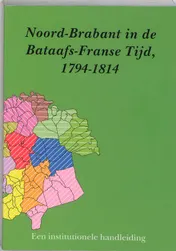 Omslag van Noord-Brabant in de Bataafs-Franse tijd, 1794-1813