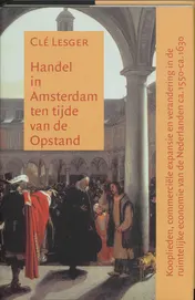Omslag van Handel in Amsterdam ten tijde van de Opstand
