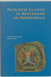 Omslag van Patriotse Illusies in Amsterdam en Harderwijk