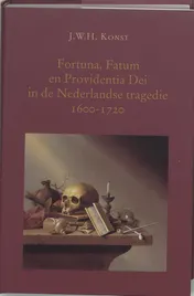 Omslag van Fortuna, Fatum en Providentia Dei in de Nederlandse tragedie 1600-1720