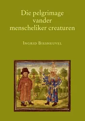 Omslag van Die pelgrimage vander menscheliker creaturen