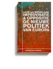 Omslag van Improvisatie & Oppositie. De nieuwe politiek van Europa