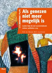 Omslag van Als genezen niet meer mogelijk is