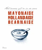 Omslag van Mayonaise, Hollandaise, Bearnaise