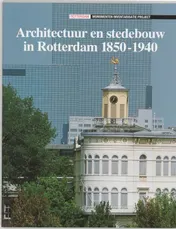 Omslag van Architectuur en stedebouw in Rotterdam 1850-1940