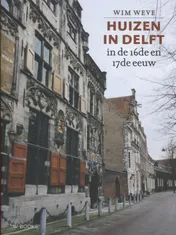 Omslag van Huizen in Delft in de 16de en 17de eeuw