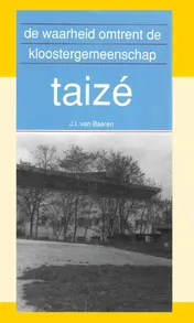 Omslag van De waarheid omtrent de kloostergemeenschap Taizé