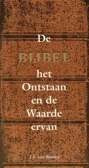 Omslag van De Bijbel, het onstaan en de waarde ervan