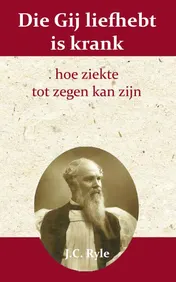 Omslag van Die gij liefhebt is krank