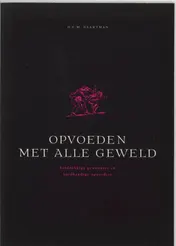 Omslag van Opvoeden met alle geweld