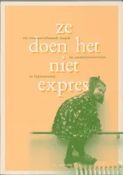 Omslag van Ze doen het niet expres