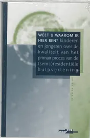 Omslag van 'Weet u waarom ik hier ben?' . 'Weet u wat een hulpverlener moet doen?' . 'Weet u hoe het in een groep is?' set