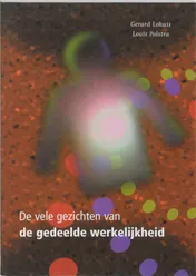 Omslag van De vele gezichten van de gedeelde werkelijkheid