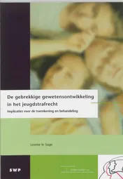 Omslag van De gebrekkige gewetensontwikkeling in het jeugdstrafrecht