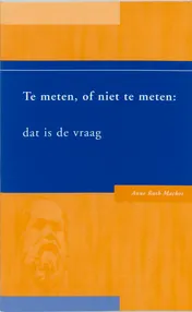 Omslag van Te meten, of niet te meten: dat is de vraag