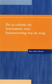 Omslag van De ja-cultuur als instrument voor humanisering van de zorg