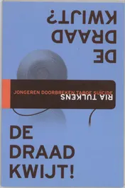 Omslag van De draad kwijt!