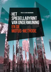 Omslag van Het spiegellabyrint van ondermijning en de Motus-methode