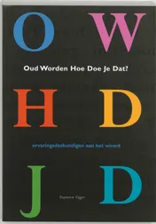 Omslag van Oud worden, hoe doe je dat?
