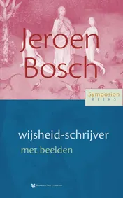 Omslag van Jeroen Bosch, wijsheid-schrijver met beelden