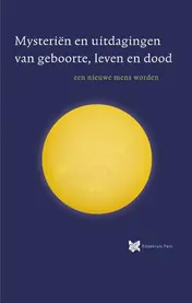 Omslag van Mysteriën en uitdagingen van geboorte, leven en dood