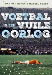 Omslag van Voetbal in een vuile oorlog