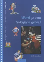 Omslag van Word je van TV-kijken groot?