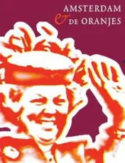 Omslag van Amsterdam en de Oranjes