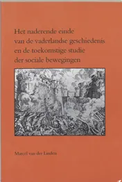 Omslag van Het naderende einde van de vaderlandse geschiedenis en de toekomstige studie der sociale bewegingen