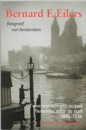 Omslag van Bernard F. Eilers, fotograaf van Amsterdam