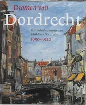 Omslag van Dromen van Dordrecht