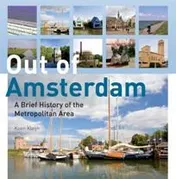 Omslag van Out of Amsterdam, A Brief History of the Metropolitan Area