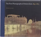 Omslag van The first photographs of Amsterdam 1845-1875