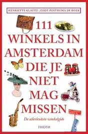 Omslag van 111 Winkels in Amsterdam die je niet mag missen