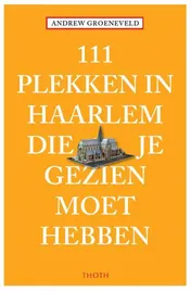 Omslag van 111 plekken in haarlem die je gezien moet hebben