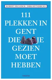 Omslag van 111 PLEKKEN IN GENT DIE JE GEZIEN MOET HEBBEN