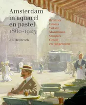 Omslag van Amsterdam in aquarel en pastel 1860-1920