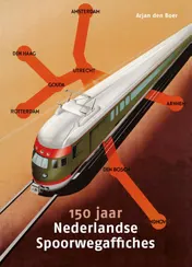 Omslag van 150 jaar Nederlandse Spoorwegaffiches