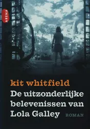 Omslag van De uitzonderlijke belevenissen van Lola Galley