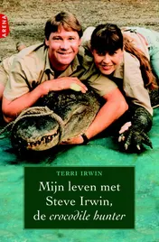 Omslag van Mijn leven met Steve Irwin, de Crocodile Hunter