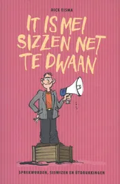 Omslag van It is mei sizzen net te dwaan