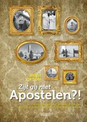 Omslag van Zijt gij niet apostelen?!