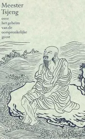 Omslag van Meester Tsjeng over het geheim van de oorspronkelijke geest