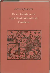 Omslag van De zestiende eeuw in de Stadsbibliotheek Haarlem
