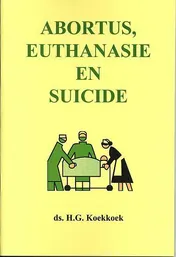 Omslag van Abortus, Euthanasie en Suicide