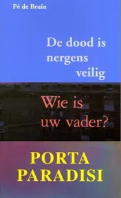Omslag van Pakket 1 De dood is nergens veilig-Porta Paradisi-Wie is uw vader