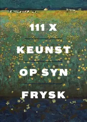 Omslag van 111x Keunst op syn Frysk